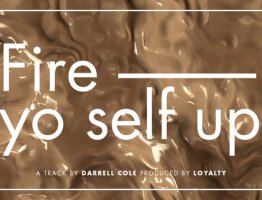 Fire yo self up